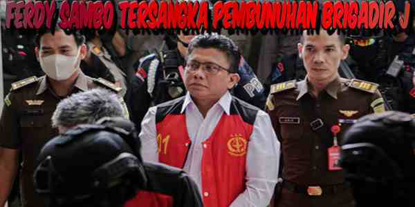 Ferdy Sambo Tersangka Pembunuhan Brigadir J Terancam Hukuman Mati