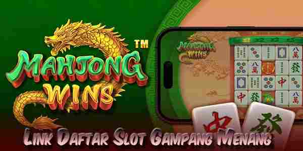 Link Daftar Judi Slot Terbaik dan Terpercaya Gampang Menang Mahjong Wins