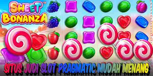 Situs Judi Slot Terbaik dan Terpercaya Mudah Menang Sweet Bonanza