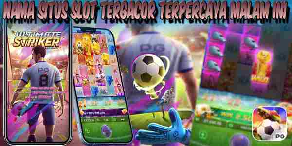 Nama Situs Slot Tergacor Malam Ini